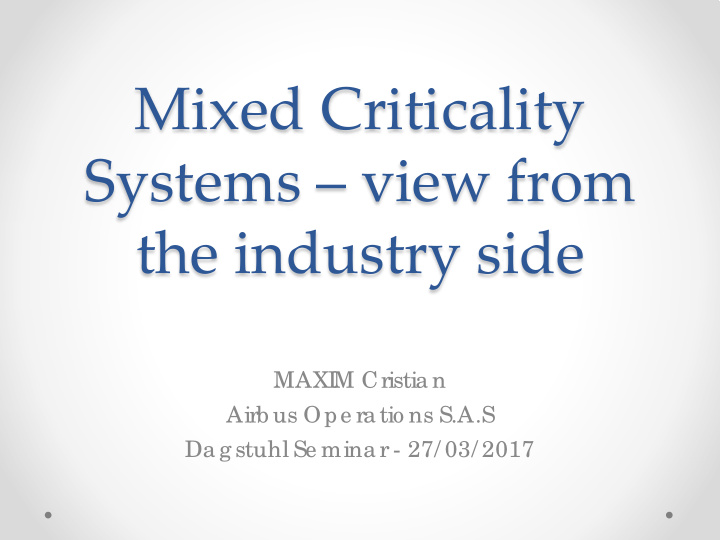 mixed criticality systems view from the industry side