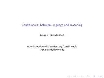 Conditionals: between language and reasoning  Class 1 - Introduction