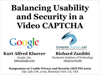 Balancing Usability  and Security in a  Video CAPTCHA  Kurt Alfred Kluever  Richard Zanibbi