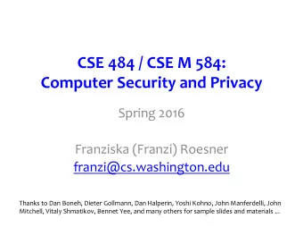 CSE  484  /  CSE  M  584:      Computer  Security  and  Privacy