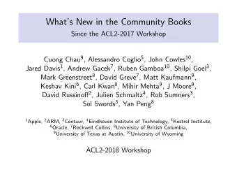 Whats New in the Community Books  Since the ACL2-2017 Workshop Cuong Chau 9 , Alessandro Coglio
