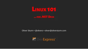 L INUX 101 ... FOR .NET D EVS  Oliver Sturm  @olivers  oliver@oliversturm.com O LIVER S TURM