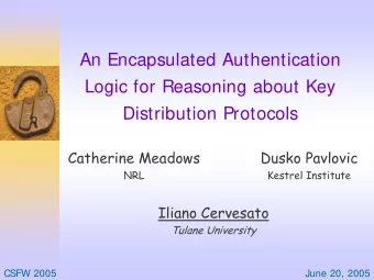An Encapsulated Authentication  Logic for Reasoning about Key  Distribution Protocols  Catherine
