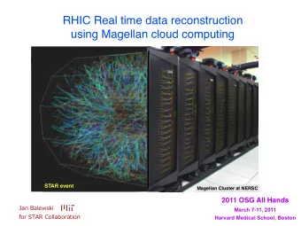 RHIC Real time data reconstruction  using Magellan cloud computing  STAR event  Magellan Cluster at