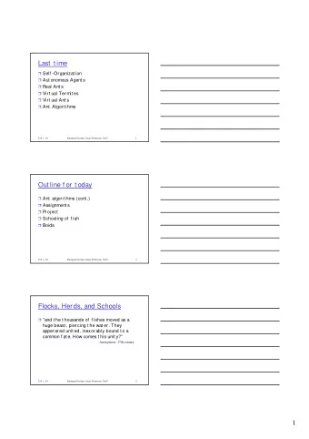 1  The Behavior of  Schools  Groups of  f ishes can behave almost  like a  single or ganism