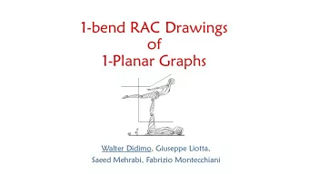 1-bend RAC Drawings  of  1-Planar Graphs  Walter Didimo, Giuseppe Liotta,  Saeed Mehrabi, Fabrizio