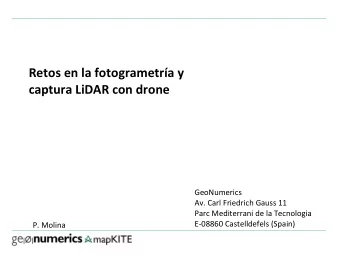 Retos en la fotogrametra y  captura LiDAR con drone  GeoNumerics  Av. Carl Friedrich Gauss 11