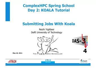 4  May 10, 2011  This Lecture !  global queue  Lecture I &amp; II  with grid  KOALA  scheduler