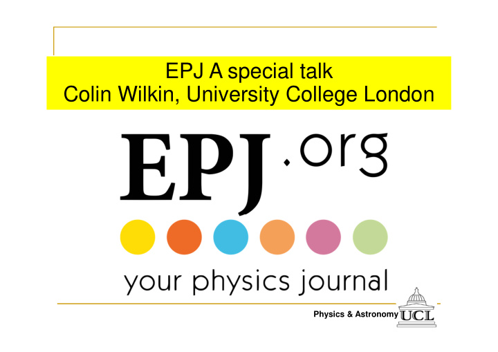 epj a special talk colin wilkin university college london