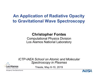 An Application of Radiative Opacity  to Gravitational Wave Spectroscopy  Christopher Fontes