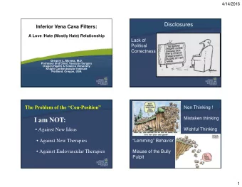 I am NOT:  Wishful Thinking   Against New Ideas   Against New Therapies  Lemming