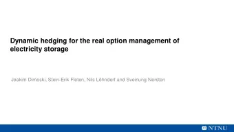 Dynamic hedging for the real option management of  electricity storage  Joakim Dimoski, Stein-Erik