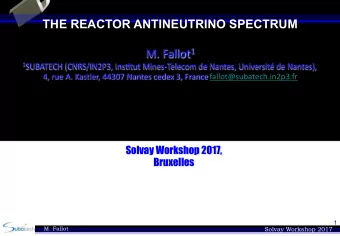 THE REACTOR ANTINEUTRINO SPECTRUM M. Fallot 1 1 SUBATECH (CNRS/IN2P3, Ins=tut Mines-Telecom de