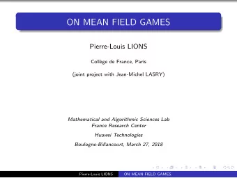 ON MEAN FIELD GAMES  Pierre-Louis LIONS  Coll`  ege de France, Paris  (joint project with