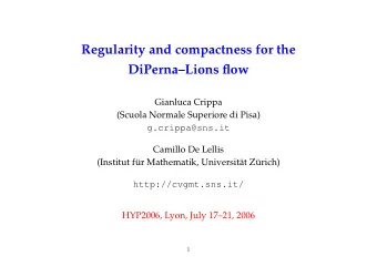 Regularity and compactness for the  DiPernaLions flow  Gianluca Crippa  (Scuola Normale