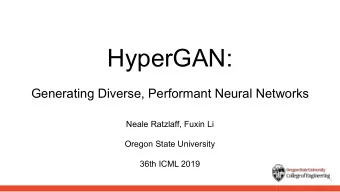 HyperGAN:  Generating Diverse, Performant Neural Networks Neale Ratzlaff, Fuxin Li   Oregon