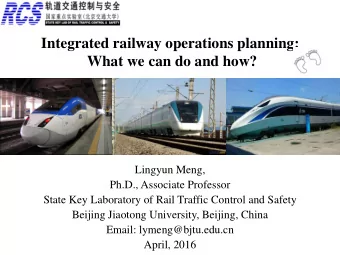 What we can do and how?  Lingyun Meng,  Ph.D., Associate Professor  State Key Laboratory of Rail