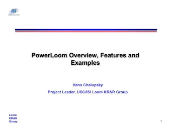 PowerLoom Overview, Features and  PowerLoom Overview, Features and  Examples  Examples  Hans