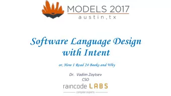 Software Language Design  with Intent  or, How I Read 24 Books and Why  Dr.  Vadim Zaytsev  CSO