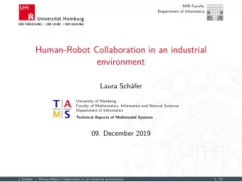 Human-Robot Collaboration in an industrial  environment  Laura Schfer  University of Hamburg