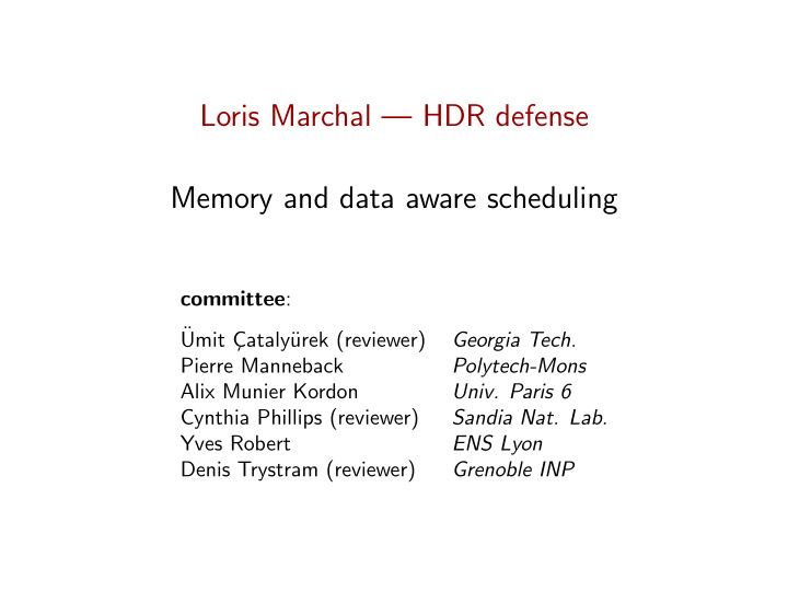 loris marchal hdr defense memory and data aware scheduling