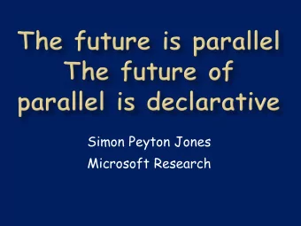 Microsoft Research  The free lunch is over.  Muticores are here.  We have    to program them.
