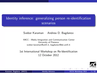 Identity inference: generalizing person re-identification  scenarios  Svebor Karaman  Andrew D.