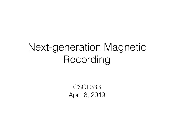 next generation magnetic recording