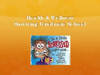 He a lth &amp; We llne ss  Surviving  Gra dua te  Sc hool  What Ar  e  Your  Str  e ssor  s?