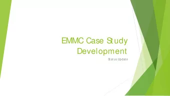 EMMC Case S  tudy  Development  S  tatus Update  Obj ectives  General consensus regarding the