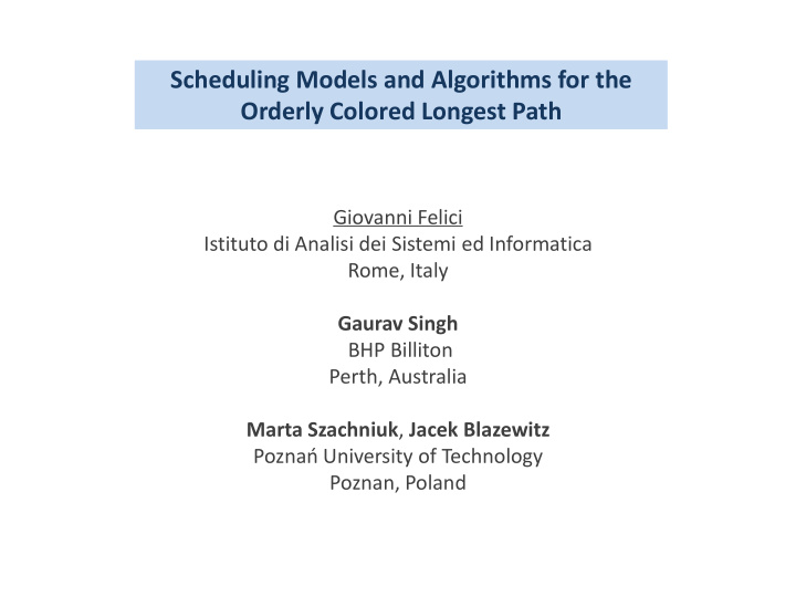 scheduling models and algorithms for the orderly colored