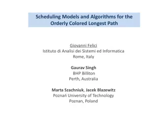 Scheduling Models and Algorithms for the Orderly Colored Longest Path  Giovanni Felici  Istituto di