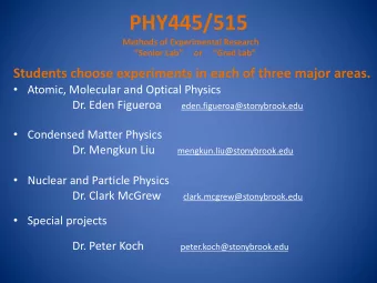 PHY445/515  Methods of Experimental Research  Senior Lab     or     Grad Lab  Students