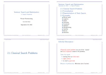 2.1 Classical Search Problems  Task of an agent:  starting from an initial state  apply