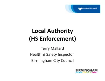 Local Authority  (HS Enforcement)  Terry Mallard  Health &amp; Safety Inspector  Birmingham City