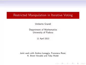 Restricted Manipulation in Iterative Voting  Umberto Grandi  Department of Mathematics  University