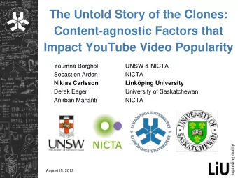 Content-agnostic Factors that  Impact YouTube Video Popularity  Youmna Borghol  UNSW &amp; NICTA