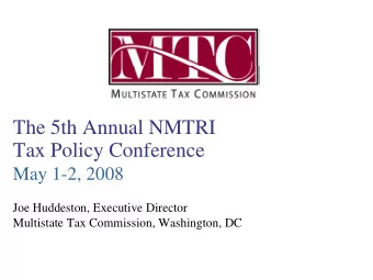 The 5th Annual NMTRI  Tax Policy Conference May 1-2, 2008  Joe Huddeston, Executive Director