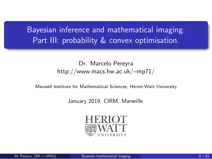 bayesian inference and mathematical imaging part iii