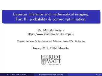 Bayesian inference and mathematical imaging.  Part III: probability &amp; convex optimisation.  Dr.