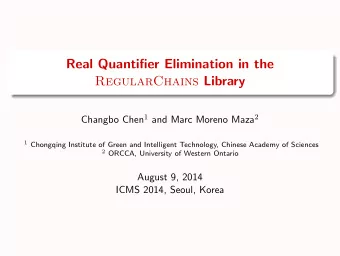 Real Quantifier Elimination in the RegularChains Library Changbo Chen 1 and Marc Moreno Maza 2 1