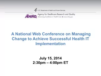 A National Web Conference on Managing  Change to Achieve Successful Health IT  Implementation  July