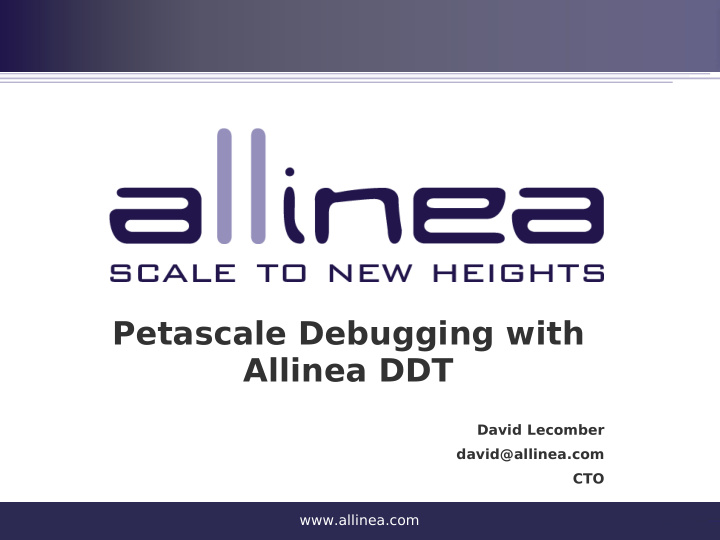 petascale debugging with allinea ddt