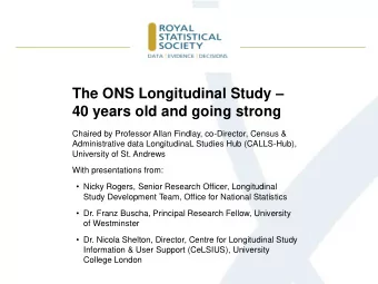 The ONS Longitudinal Study   40 years old and going strong  Chaired by Professor Allan Findlay,