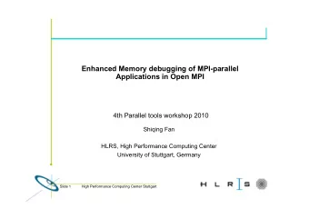 Enhanced Memory debugging of MPI-parallel  Applications in Open MPI  4th Parallel tools workshop