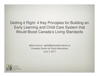 Getting it Right: 4 Key Principles for Building an  Early Learning and Child Care System that
