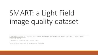 SMART: a Light Field  image quality dataset PRADIP PAUDYAL 1 , ROGER OLSSON 2 , MRTEN SJSTRM