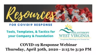 COVID-19 Response Webinar  Thursday, April 30th, 2020 - 2:15 to 3:30 PM  Welcome &amp;