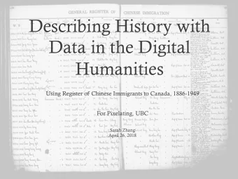 Describing History with  Data in the Digital Humanities  Using Register of Chinese Immigrants to