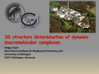 Holger Stark  Max-Planck-Institute for Biophysical Chemistry and  University of Gttingen  37077